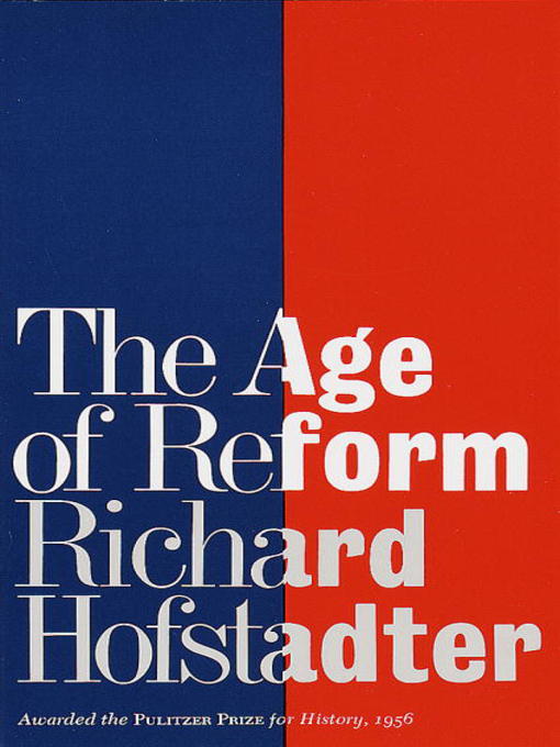 Title details for The Age of Reform by Richard Hofstadter - Available